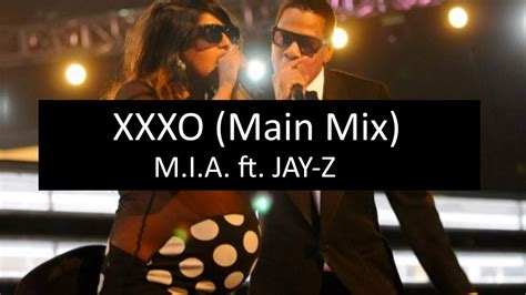 M I A Ft Jay Z Xxxo Main Mix With Lyrics Youtube