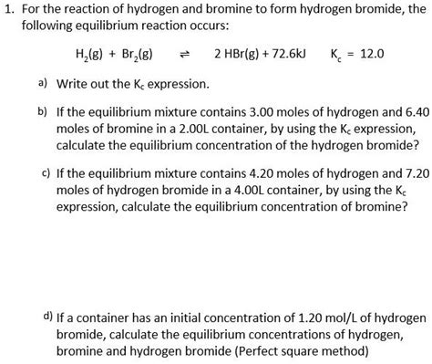 SOLVED: For the reaction of hydrogen and bromine to form hydrogen ...