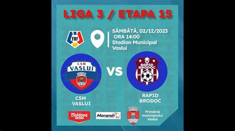 LIVE Fotbal Liga 3 CSM Vaslui Rapid Brodoc Etapa 15