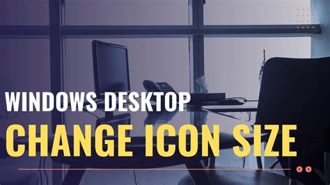 Resizing Windows Desktop Icons A Tech Guide On Site