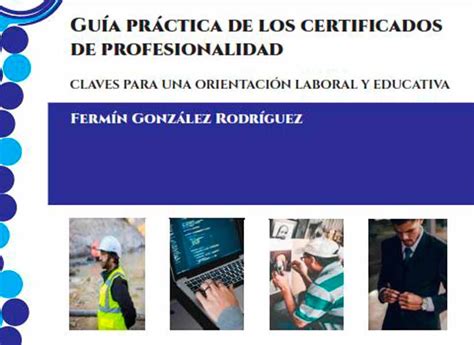 Una Guía De Certificados De Profesionalidad Da Las Claves Para La