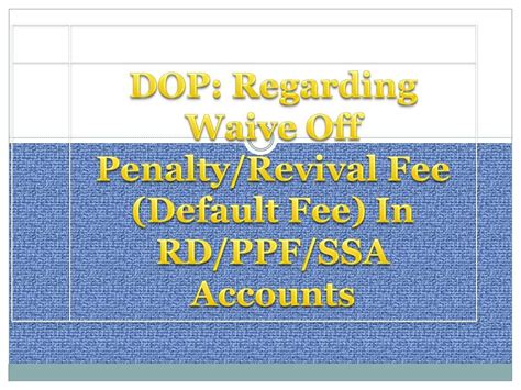 Dop Regarding Waive Off Penaltyrevival Fee Default Fee In Rdppf