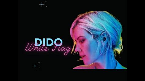 Dido White Flag Lyrics Youtube