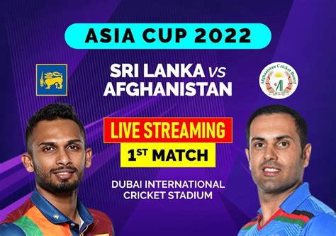 Sri Lanka Vs Afghanistan Asia Cup 2022 Live Streaming When And Where