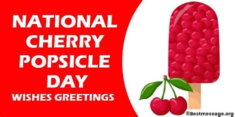 National Cherry Popsicle Day Wishes Greetings Messages Quotes