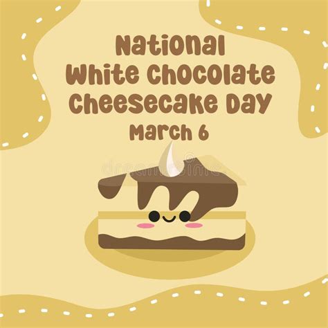 Perfect For Celebrating National White Chocolate Cheesecake Day Month This Vector Graphic