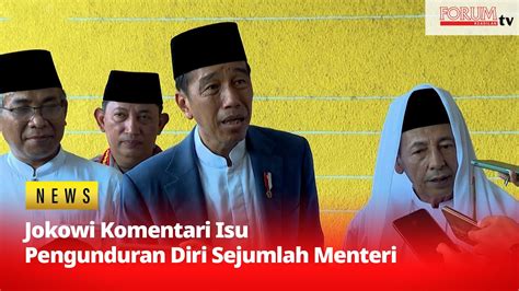 Ini Kata Jokowi Soal Isu Pengunduran Diri Sejumlah Menteri Youtube