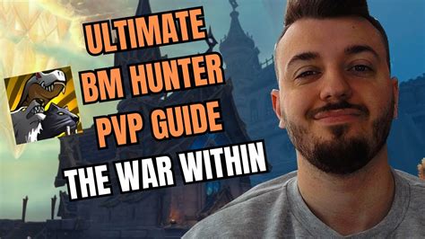 Ultimate Bm Hunter Pvp Guide The War Within Youtube