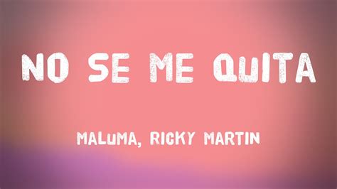 No Se Me Quita Maluma Ricky Martin Lyrics Version 🦑 Youtube