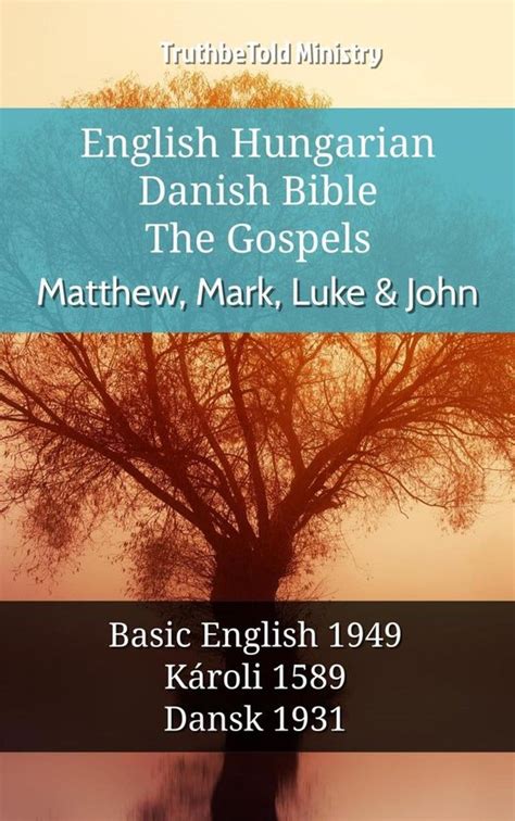 English Hungarian Danish Bible The Gospels Matthew Mark Luke