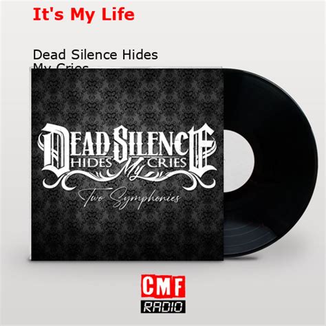 La Historia Y El Significado De La Canci N It S My Life Dead Silence