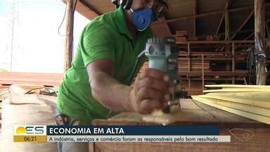 Bom Dia Es Economia Do Es Cresce E Setores Que Mais Ajudaram Foram