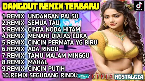 Dangdut Remix Terbaru Kumpulan Lagu Dangdut Populer Full