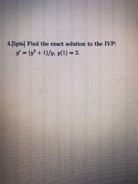 Solved Find The Exact Solution To The Ivp Y Y2