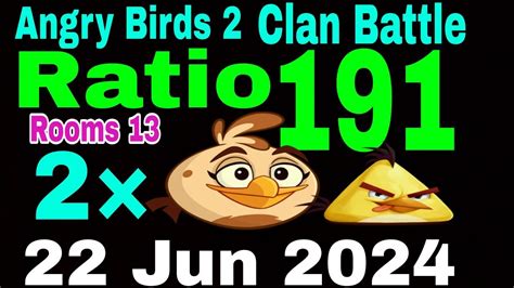 Angry Birds 2 Clan Battle Today 22 Jun 2024 Melody Run Ratio 191 2