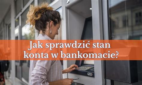 Jak Sprawdzi Stan Konta W Bankomacie Poradnik Smart Bankier Pl