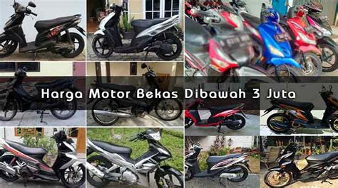 30 Harga Motor Bekas Dibawah 3 Juta Mesin Bagus 2024