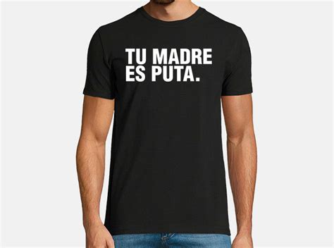 Camiseta Tu Madre Es Puta LaTostadora