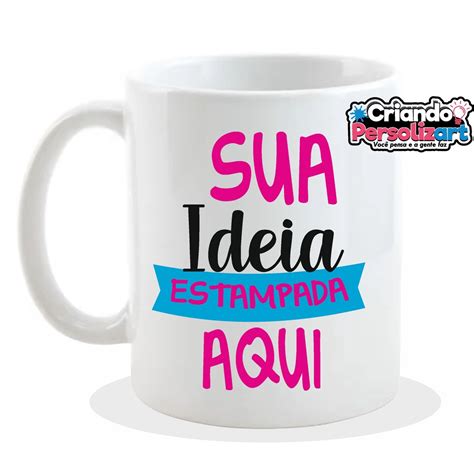 Caneca Personalizada De Porcelana Do Jeito Que Quiser Foto Ou Arte Ou