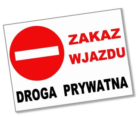 Tabliczka Zakaz Wjazdu Droga Prywatna Sklep Internetowy Grawy Pl