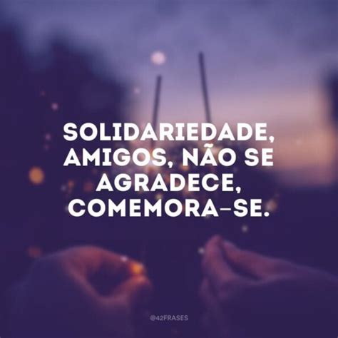 Frases De Solidariedade Seja Um Exemplo