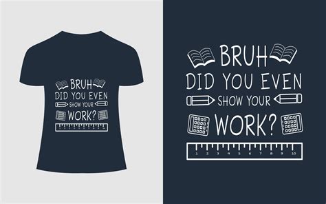 Bruh Did You Even Math T Shirt Design Graphic By Armanmojumdar49 · Creative Fabrica