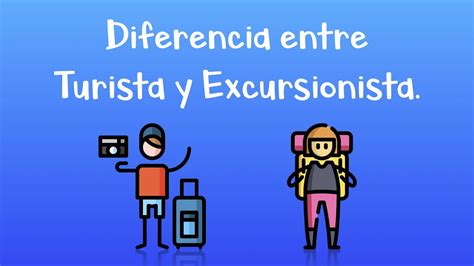 Diferencia Entre Turista Y Excursionista Definici N F Cil Y