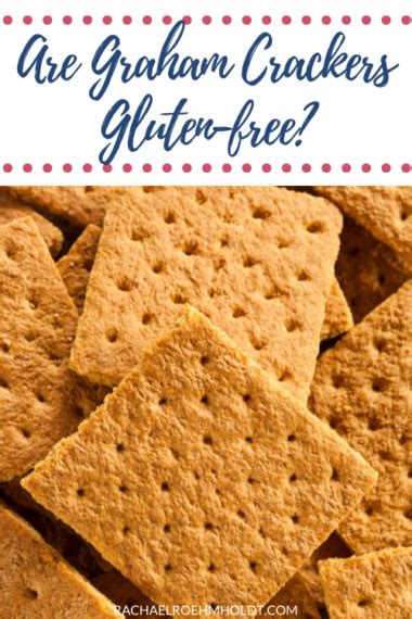 Are Graham Crackers Gluten Free Rachael Roehmholdt