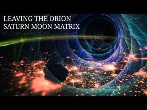 LEAVING THE ORION SATURN MOON MATRIX YouTube