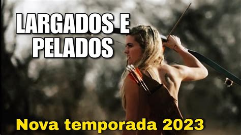 Temporada Completa Largados E Pelados Nova Temporada