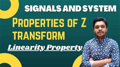 Linearity Property Of Z Transform Properties Of Z Transform Signals And System Mathspedia