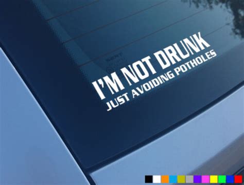 Im Not Drunk Just Avoiding Potholes Funny Car Stickers Vinyl Decals Jdm