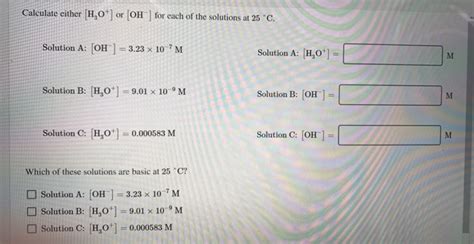 Solved Calculate Either H O Or OH For Each Of The Solutions Chegg