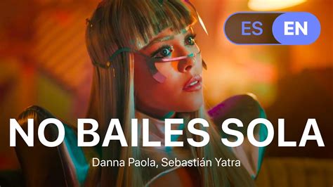 Danna Paola Sebastián Yatra No Bailes Sola Lyrics Letra English