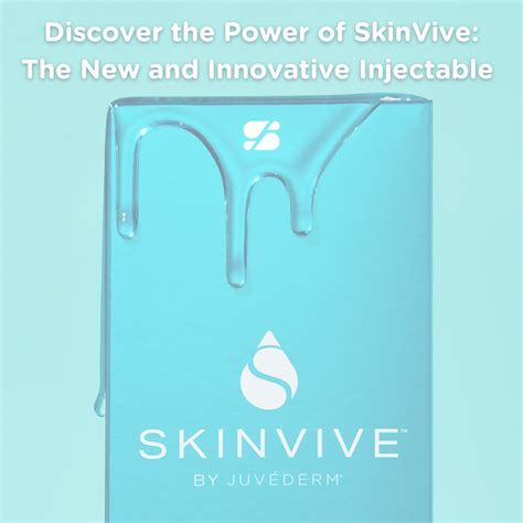 Discover The Power Of SkinVive The New And Innovative Injectable