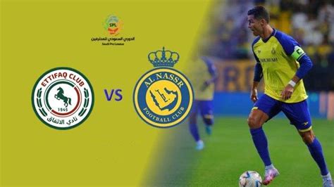 Link Live Streaming Al Ettifaq Vs Al Nassr Malam Ini Jam Wib H H