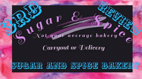 3rd Review Of Sugar And Spice Bakery Youtube