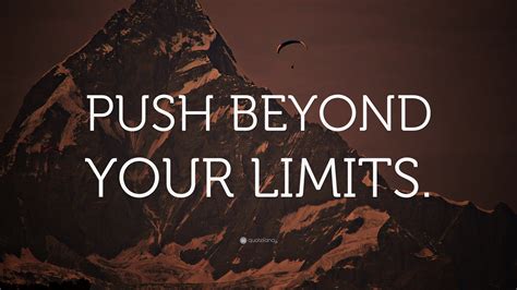 Push Beyond Your Limits Wallpaper By Quotefancy