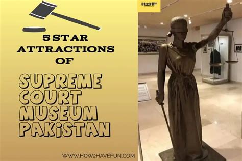 Supreme Court Museum Pakistan : 6 Star-Attractions