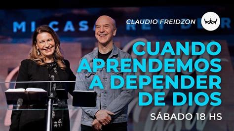 Claudio Freidzon Cuando Aprendemos A Depender De Dios RDRentucasa