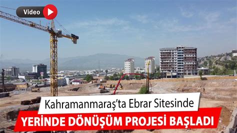 Kahramanmaraşta Ebrar Sitesinde yerinde dönüşüm projesi başladı YouTube