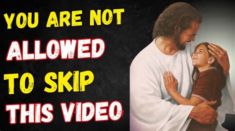 God Says You Are Not Allowed To Skip This Video God Message Today