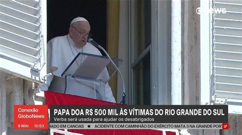 Papa Francisco Doa Mil Euros Para V Timas Das Enchentes No Rio