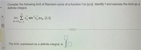 Solved Consider The Following Limit Of Riemann Sums Of A