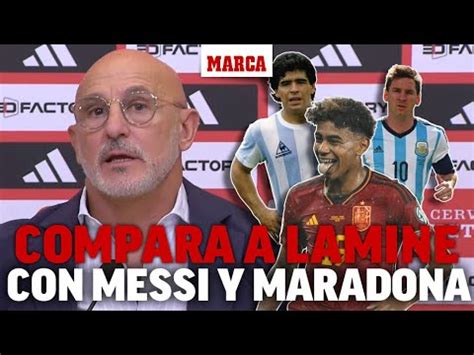 De la Fuente compara a Lamine con Messi y Maradona Os acordáis