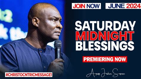 Saturday Midnight Blessings Th June Apostle Joshua Selman Good