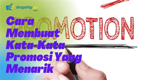 6 Cara Membuat Kata Kata Promosi Yang Menarik Bagi Pemula