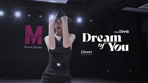 Chung Ha 청하 Dream Of You With R3hab Dance Cover By【cloverdo