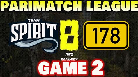 TEAM SPIRIT VS J178 Game 2 Parimatch League Season 1 YouTube