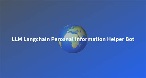 Llm Langchain Perosnal Information Helper Bot A Hugging Face Space By